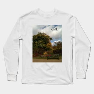 Chill: a place and moment to relax. Long Sleeve T-Shirt